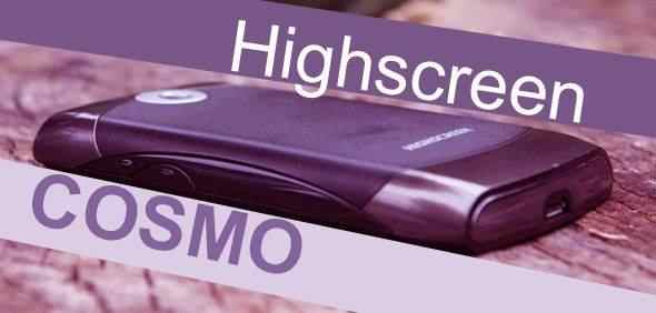 Обзор и видеообзор смартфона со светомузыкой Highscreen Cosmo