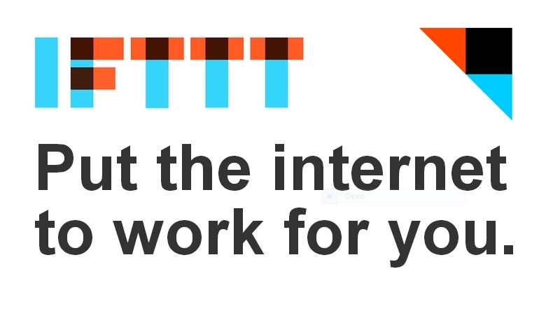 Заставляем Интернет работать на себя с сервисом IFTTT.com