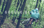 Дополненная реальность из Львова или Как Железный человек на велосипеде в Google Glass катается