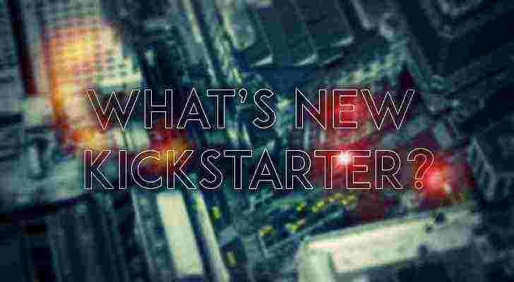 What’s new on Kickstarter? #5