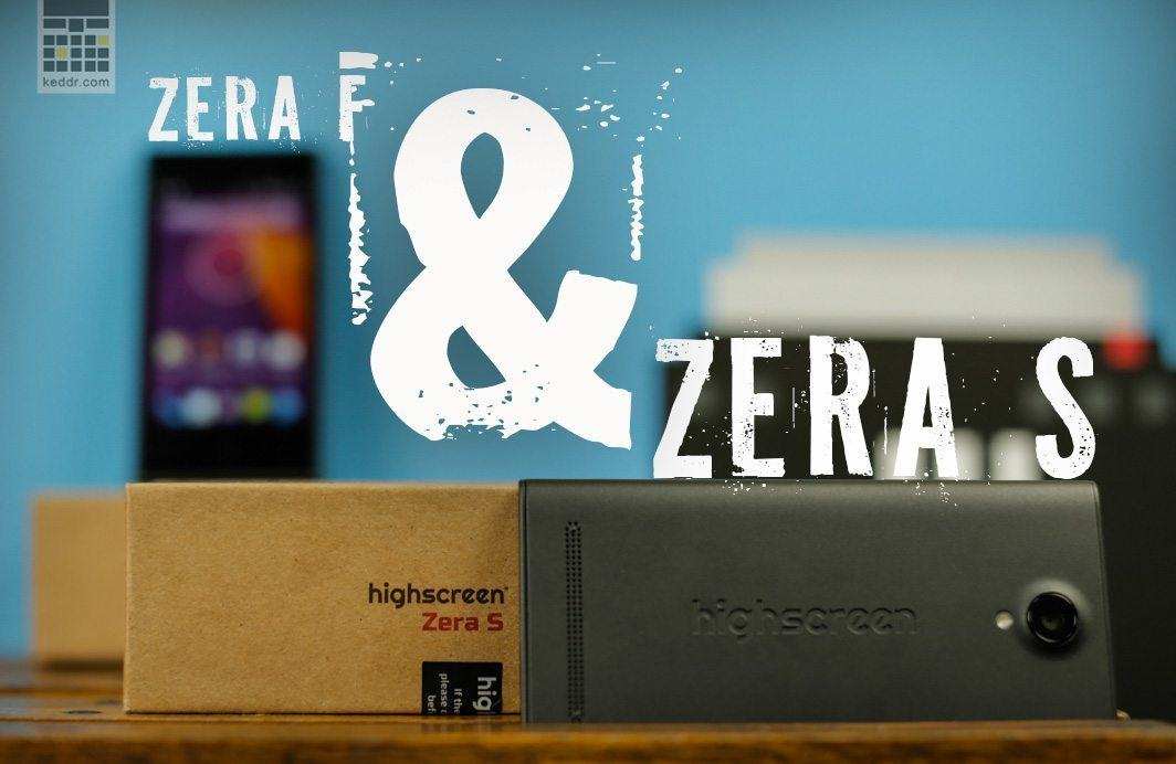 Сравнение смартфонов Zera S и Zera F. Бюджетники от Highscreen