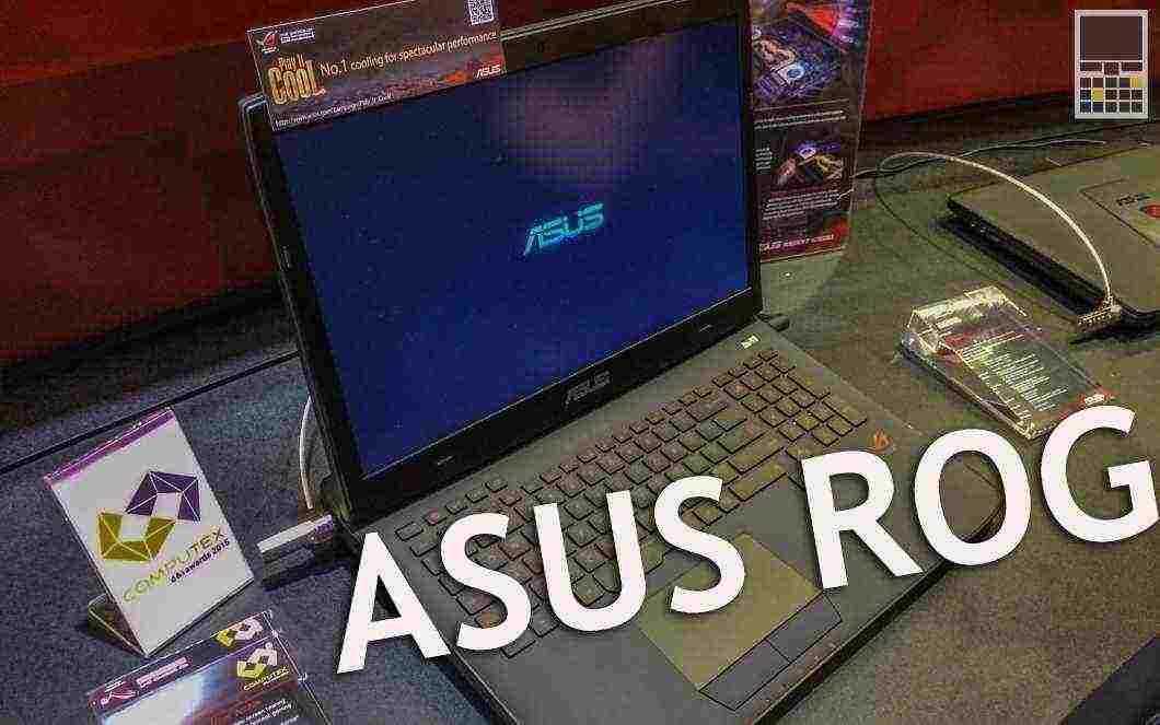 Computex 2015. Видео со стенда ASUS – обновление линейки геймерских ноутбуков ROG