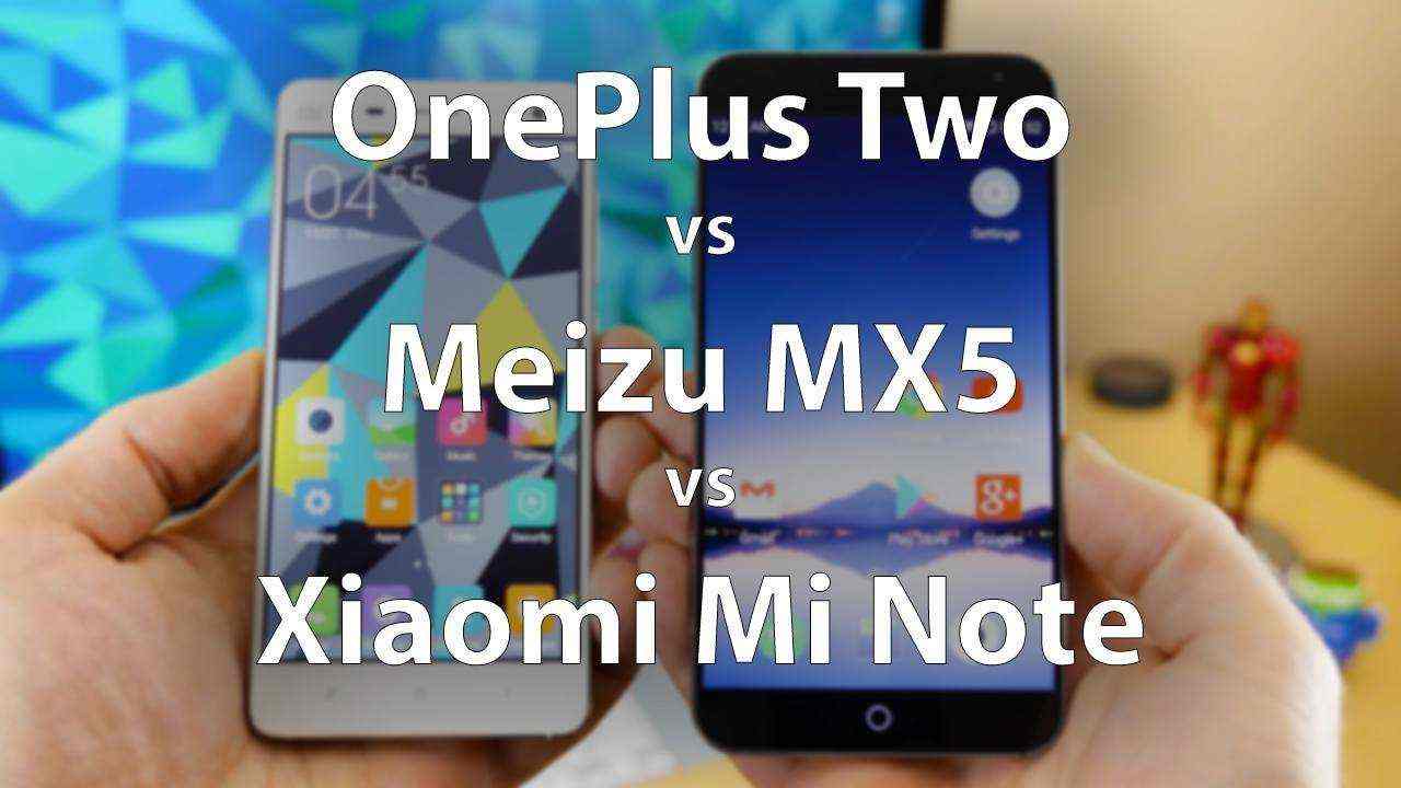 Сравнение китайских флагманов: OnePlus Two, Meizu MX5 и Xiaomi Mi Note Pro