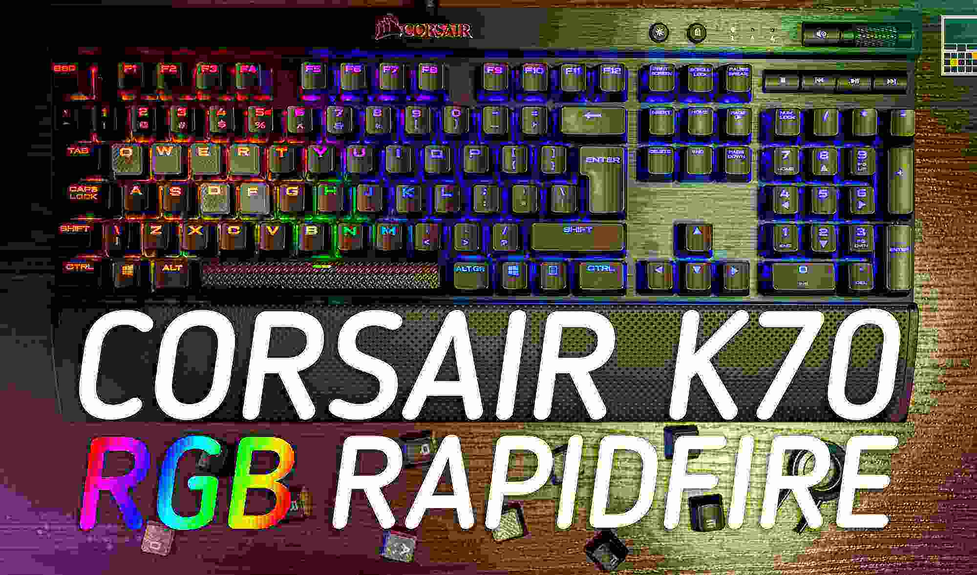 Обзор механической игровой клавиатуры CORSAIR K70 RGB RAPIDFIRE