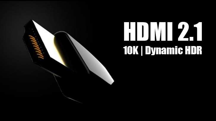 Новый стандарт HDMI 2.1 поддерживает 10K-разрешение и технологию Dynamic HDR